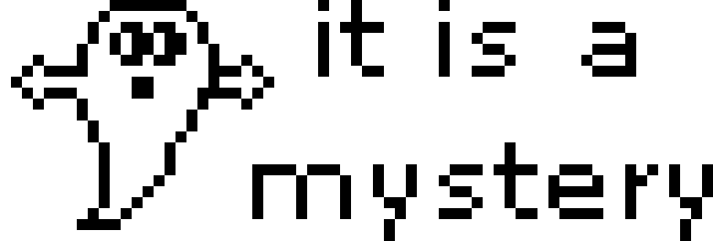 Pixel art of a ghost beside the words ‘It is a mystery’